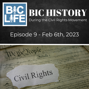 Ep. 009 BIC History During the Civil Rights Movement