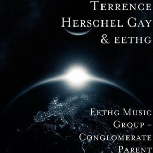 Eethg Corps Inc - Record label - Terrence Herschel Gay