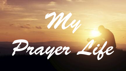 My Prayer Life part 1: The 4 Purposes of prayer (English)
