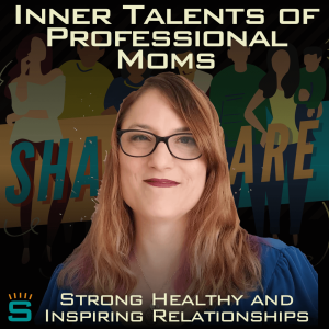 The Inner Talents of Professional Moms with Michele Gunn