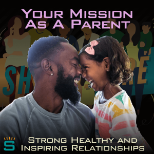Pondering Life: Your Mission as a Parent
