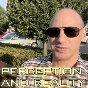 Be Manly: Don’t let Perception distort your Reality