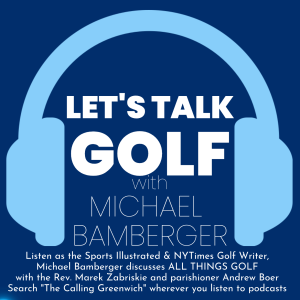 The Calling of Michael Bamberger, America’s leading golf writer