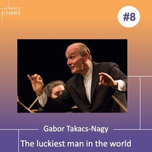 #8 - ”The luckiest man in the world” with Gabor Takacs-Nagy