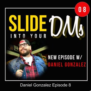 Daniel Gonzalez Episode 8