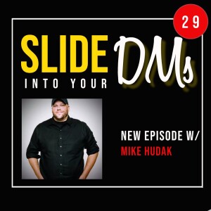 Mike Hudak Episode 29