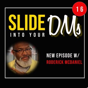 Roderick McDaniel-Episode 16