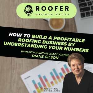 Roofer Growth Hacks - Season 2 Episode 3 - How to Build a Profitable Roofing Business by Understanding Your Numbers with Diane Gilson