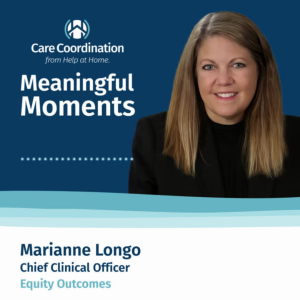 Meaningful Moment’s Podcast: Ep. 13 with Chief Clinical Officer Marianne Longo
