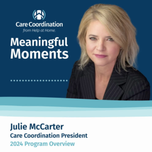 Meaningful Moment’s Podcast: Ep. 7 with Care Coordination President Julie McCarter