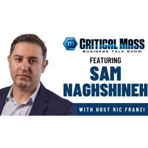 Critical Mass Business Talk Show: Ric Franzi Interviews Sam Naghshineh, Founder of Leaniar (Episode 1390)