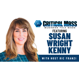 Critical Mass Business Talk Show: Ric Franzi Interviews Susan Wright Kenny, Founder & Chief DoGOODer at Do GOODer Partners (Episode 1387)