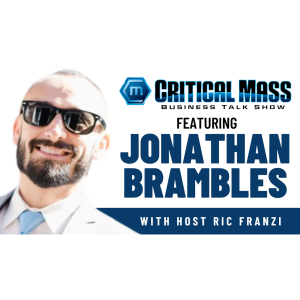 Critical Mass Business Talk Show: Ric Franzi Interviews Jonathan Brambles, Founder & CEO of The Email Guy LLC (Episode 1496)