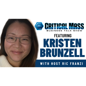 Critical Mass Business Talk Show: Ric Franzi Interviews Kristen Brunzell, Founder & CEO of Mavericks Insurance Agency (Episode 1522)