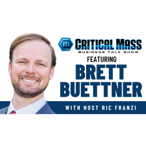 Critical Mass Business Talk Show: Ric Franzi Interviews Brett Buettner, President of Buettner Insurance Agency (Episode 1537)