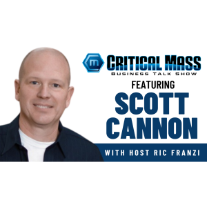 Critical Mass Business Talk Show: Ric Franzi Interviews Scott Cannon, CEO of BigRentz (Episode 1543)