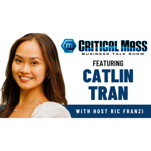 Critical Mass Business Talk Show: Ric Franzi Interviews Catlin Tran, Founder & CEO of Nutripair (Episode 1469)