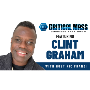 Critical Mass Business Talk Show: Ric Franzi Interviews Clint Graham, Co-Founder of JointCommerce (Episode 1420)