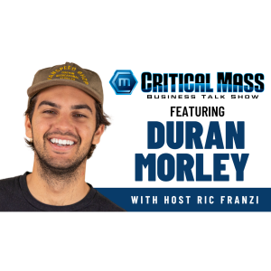 Critical Mass Business Talk Show: Ric Franzi Interviews Duran Morley, Founder & CEO of Vanspeed / The Van Mart (Episode 1504)