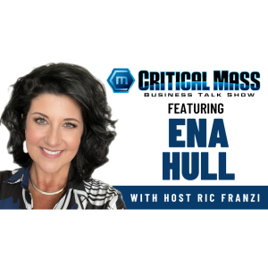 Critical Mass Business Talk Show: Ric Franzi Interviews Ena Hull, Newport Beach TIGER 21 Chair (Episode 1524)