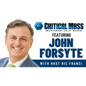 Critical Mass Business Talk Show: Ric Franzi Interviews John Forsyte, President & CEO of Pacific Symphony (Episode 1565)