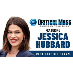 Critical Mass Business Talk Show: Ric Franzi Interviews Jessica Hubbard, CEO of Casa Youth Shelter (Episode 1528)