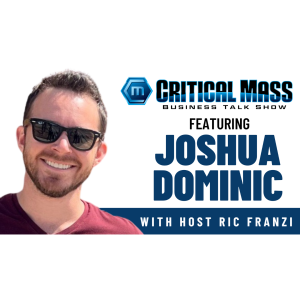 Critical Mass Business Talk Show: Ric Franzi Interviews Joshua Dominic, Co-Founder & CEO of Dreamstar Lines (Episode 1557)