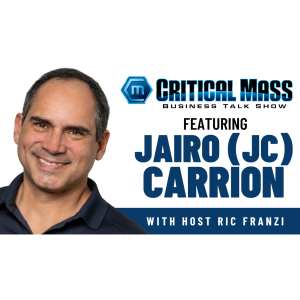 Critical Mass Business Talk Show: Ric Franzi Interviews Jairo “JC” Carrion, Founder of myTOD, LLC (Episode 1501)