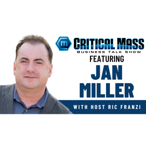 Critical Mass Business Talk Show: Ric Franzi Interviews Jan Miller, President of 21-13 Impact Graphics Inc. (Episode 1462)