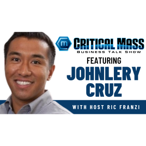Critical Mass Business Talk Show: Ric Franzi Interviews Johnlery Cruz, Founder & CEO of Carbon Fiber Cabinets (Episode 1450)
