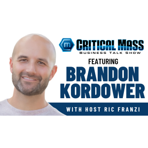 Critical Mass Business Talk Show: Ric Franzi Interviews Brandon Kordower, Founder & CEO of AURA (Episode 1588)