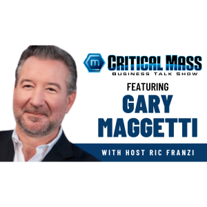 Critical Mass Business Talk Show: Ric Franzi Interviews Gary Maggetti, General Manager of Disney California Adventure Park West (Episode 1474)