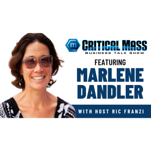 Critical Mass Business Talk Show: Ric Franzi Interviews Marlene Dandler, Founder of Seashore Academy (Episode 1386)
