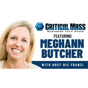 Critical Mass Business Talk Show: Ric Franzi Interviews Meghann Butcher, Founder of RepSpark Systems (Episode 1507)