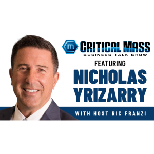 Critical Mass Business Talk Show: Ric Franzi Interviews Nicholas Yrizarry, CEO of Align Wealth Advisors (Episode 1461)