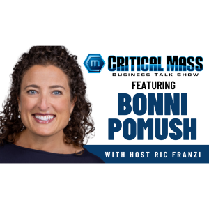 Critical Mass Business Talk Show: Ric Franzi Interviews Bonni Pomush, CEO of Working Wardrobes (Episode 1531)