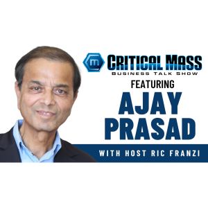 Critical Mass Business Talk Show: Ric Franzi Interviews Ajay Prasad, Founder & CEO of RepuGen (Episode 1535)