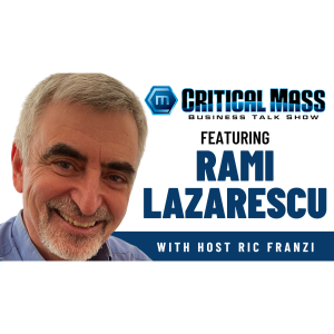 Critical Mass Business Talk Show: Ric Franzi Interviews Rami Lazarescu, CEO of Happiness Assurance & Ampro Vacations Inc. (Episode 1397)