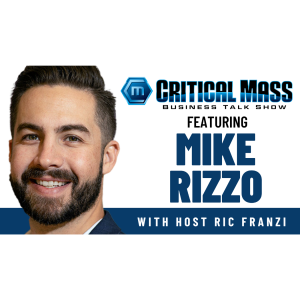 Critical Mass Business Talk Show: Ric Franzi Interviews Mike Rizzo, Founder & CEO of MarketingOps.com (Episode 1521)