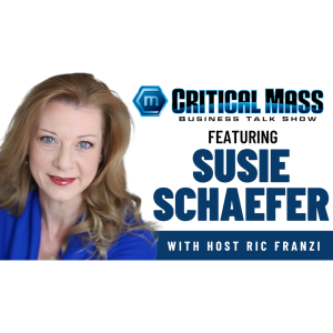 Critical Mass Business Talk Show: Ric Franzi Interviews Susie Schaefer, Founder & CEO of Finish the Book Publishing (Episode 1549)