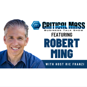 Critical Mass Business Talk Show: Ric Franzi Interviews Robert Ming, Founder & CEO of ThoughtWorld (Episode 1340)