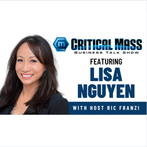 Critical Mass Business Talk Show: Ric Franzi Interviews Lisa Nguyen, Founder & CEO of Smart Bean Inc. (Episode 1347)