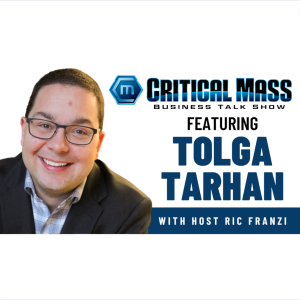 Critical Mass Business Talk Show: Ric Franzi Interviews Tolga Tarhan, Founder & CEO of Kibsi (Episode 1357)