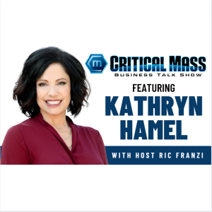 Critical Mass Business Talk Show: Ric Franzi Interviews Dr. Kathryn Hamel, CEO of Hecht Trauma Institute (Episode 1367)