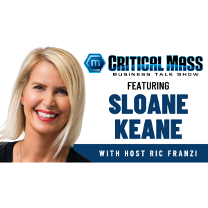 Critical Mass Business Talk Show: Ric Franzi Interviews Sloane Keane, CEO of Big Brothers Big Sisters of Orange County and the Inland Empire (Episode 1479)