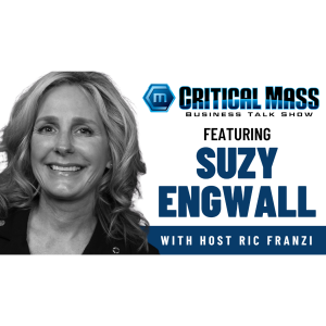 Critical Mass Business Talk Show: Ric Franzi Interviews Suzy Engwall, President & CEO of HealthTech Strategies, LLC (Episode 1447)