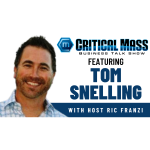 Critical Mass Business Talk Show: Ric Franzi Interviews Tom Snelling, President & General Manager of Food Systems Inc. (Episode 1453)