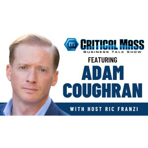 Critical Mass Business Talk Show: Ric Franzi Interviews Adam Coughran, President of Safe Kids Inc. & Standards Training Group (Episode 1416)