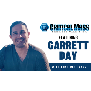 Critical Mass Business Talk Show: Ric Franzi Interviews Garrett Day, Owner of The Wellness Approach (Episode 1383)