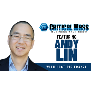 Critical Mass Business Talk Show: Ric Franzi Interviews Andy Lin, CEO of Provoke Solutions (Episode 1392)
